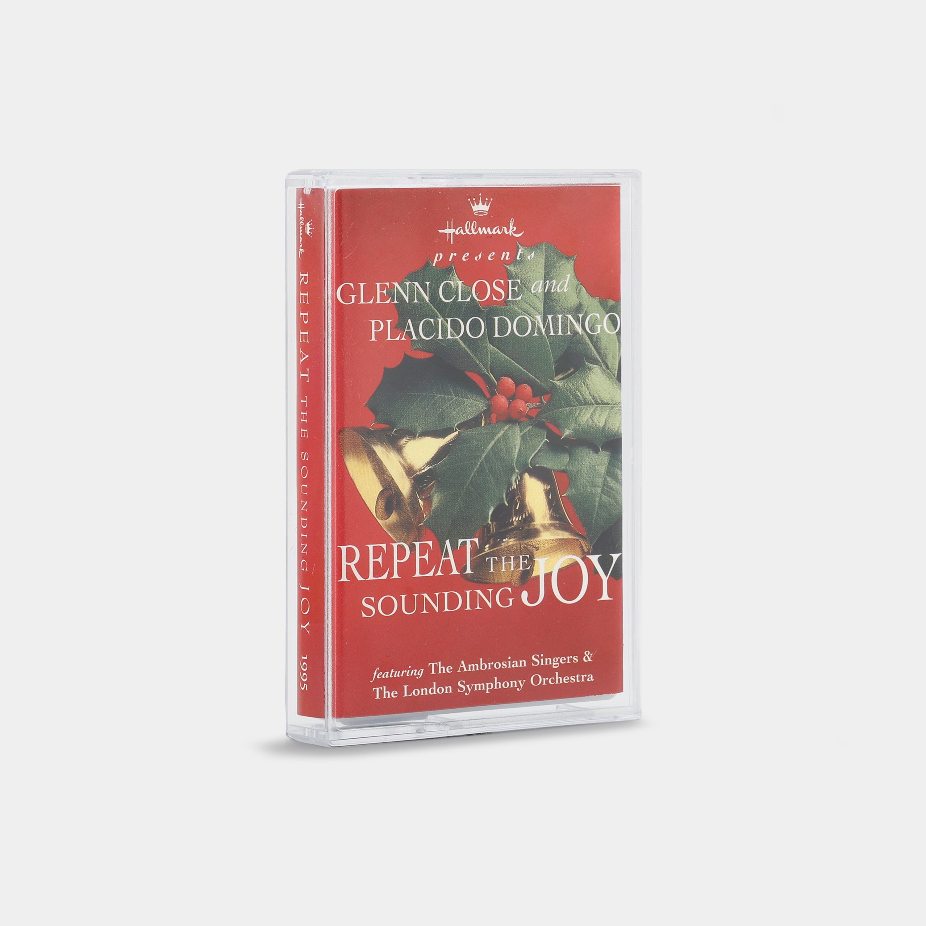 Glenn Close And Placido Domingo, The Ambrosian Singers & The London Symphony Orchestra - Repeat The Sounding Joy Cassette Tape