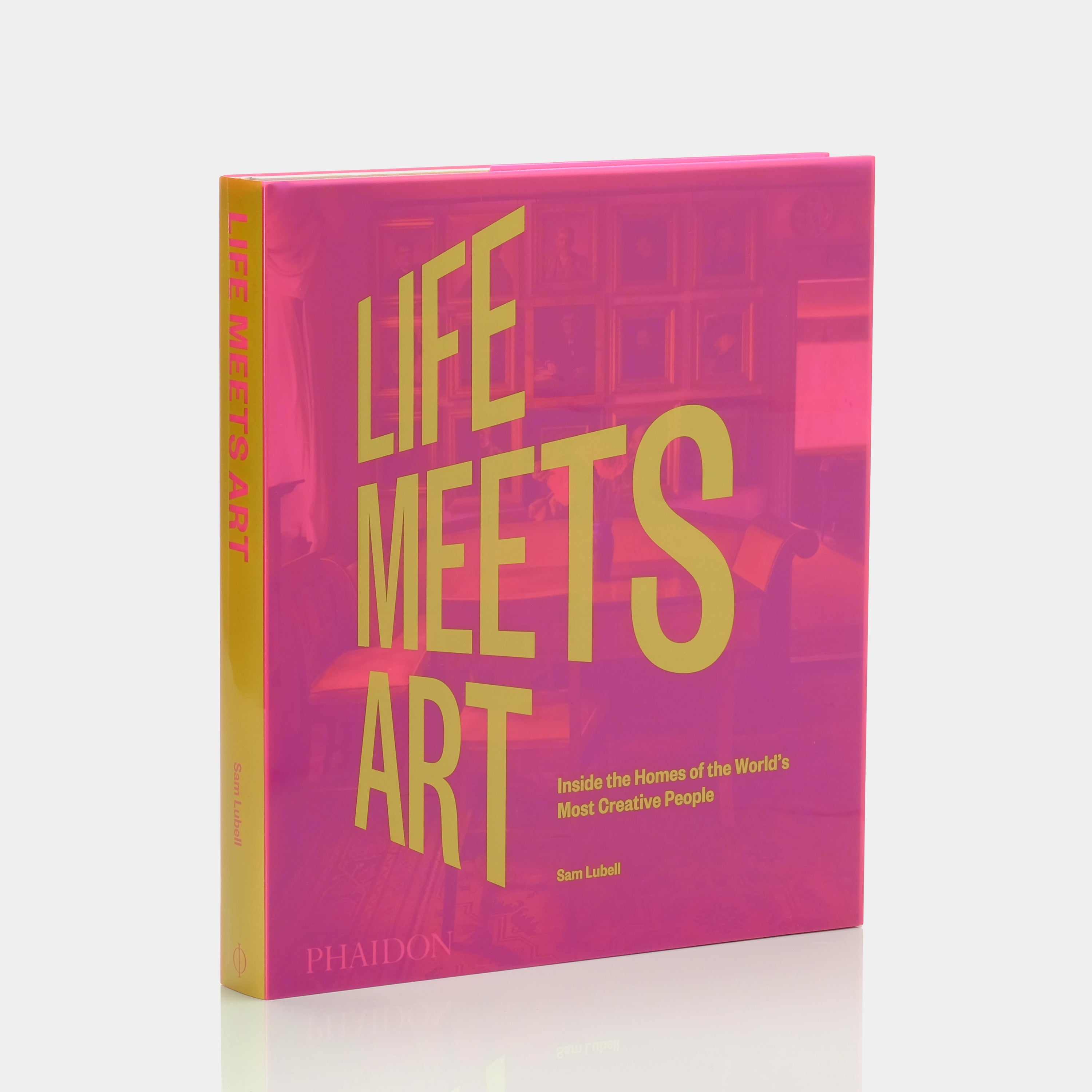 Life Meets Art: Inside the Homes of the World's Most Creative People by Sam Lubell Phaidon Book