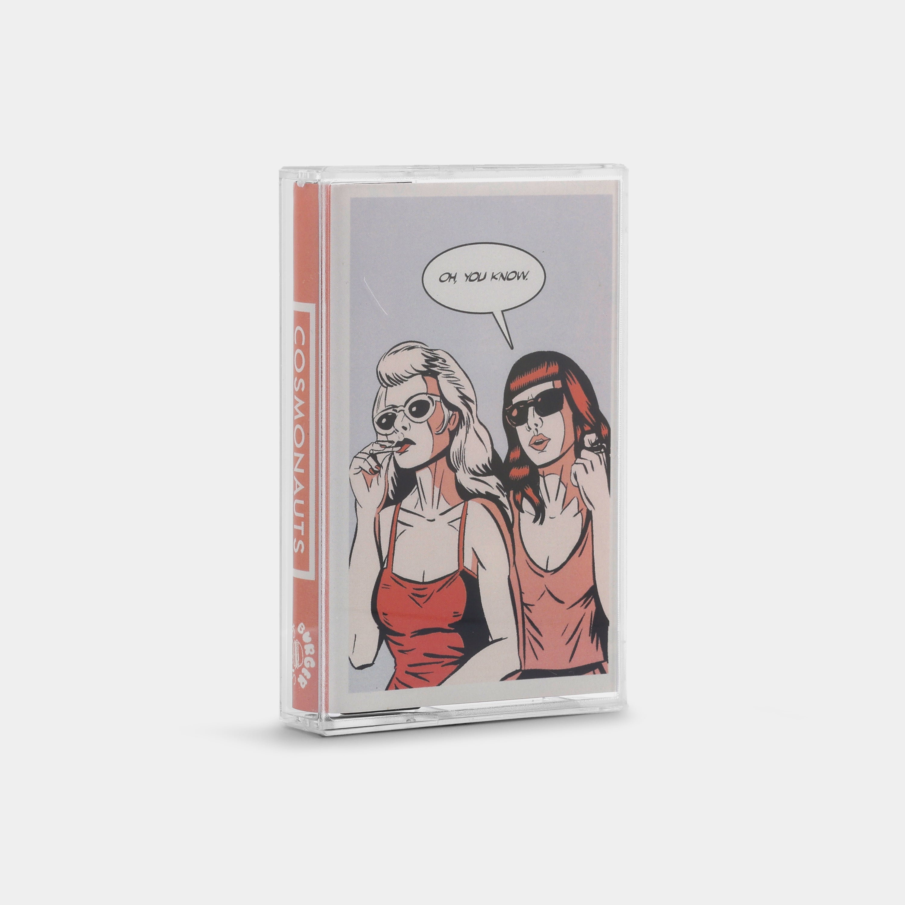 Cosmonauts - Oh You Know Cassette Tape