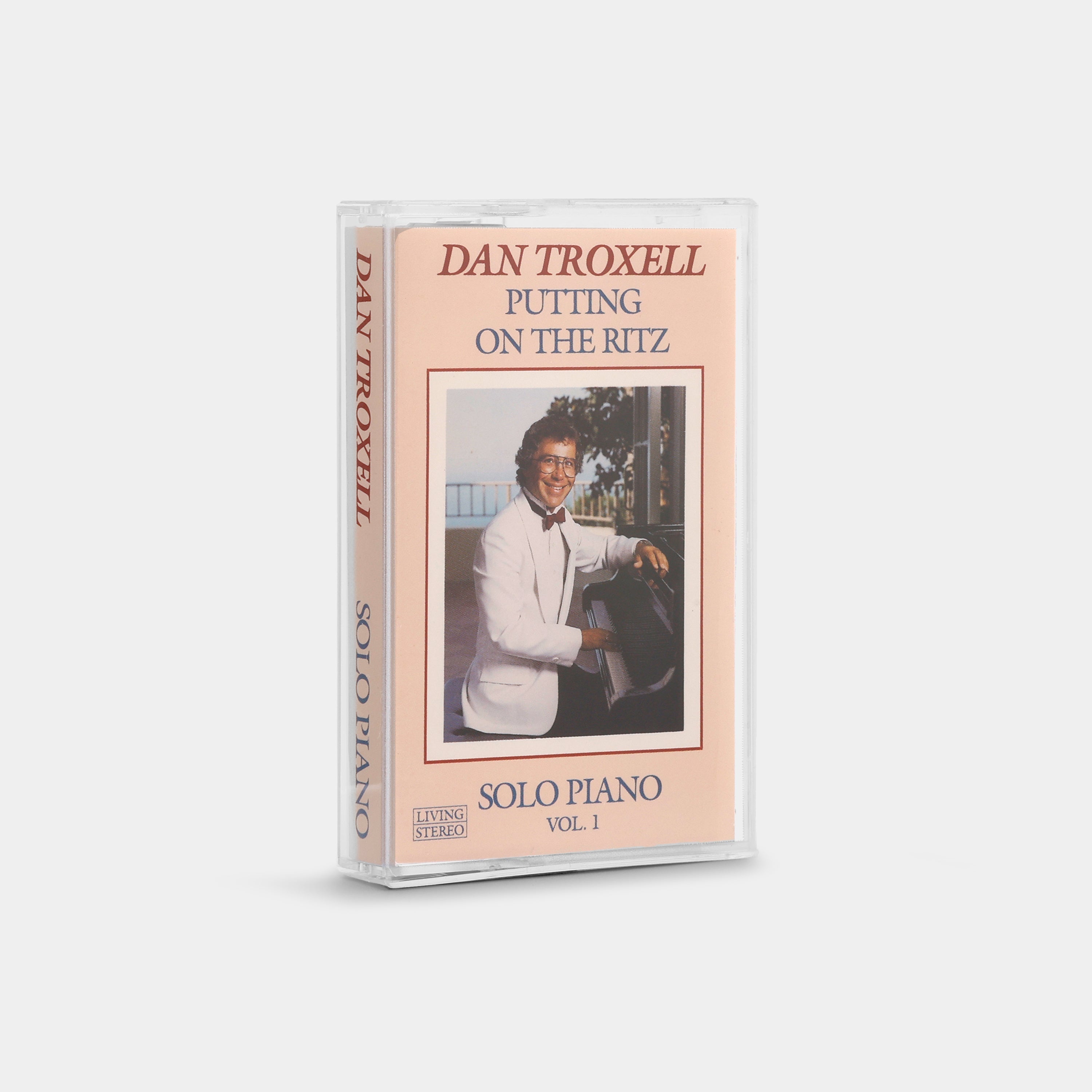 Dan Troxell - Putting On The Ritz: Solo Piano Vol. 1 Cassette Tape