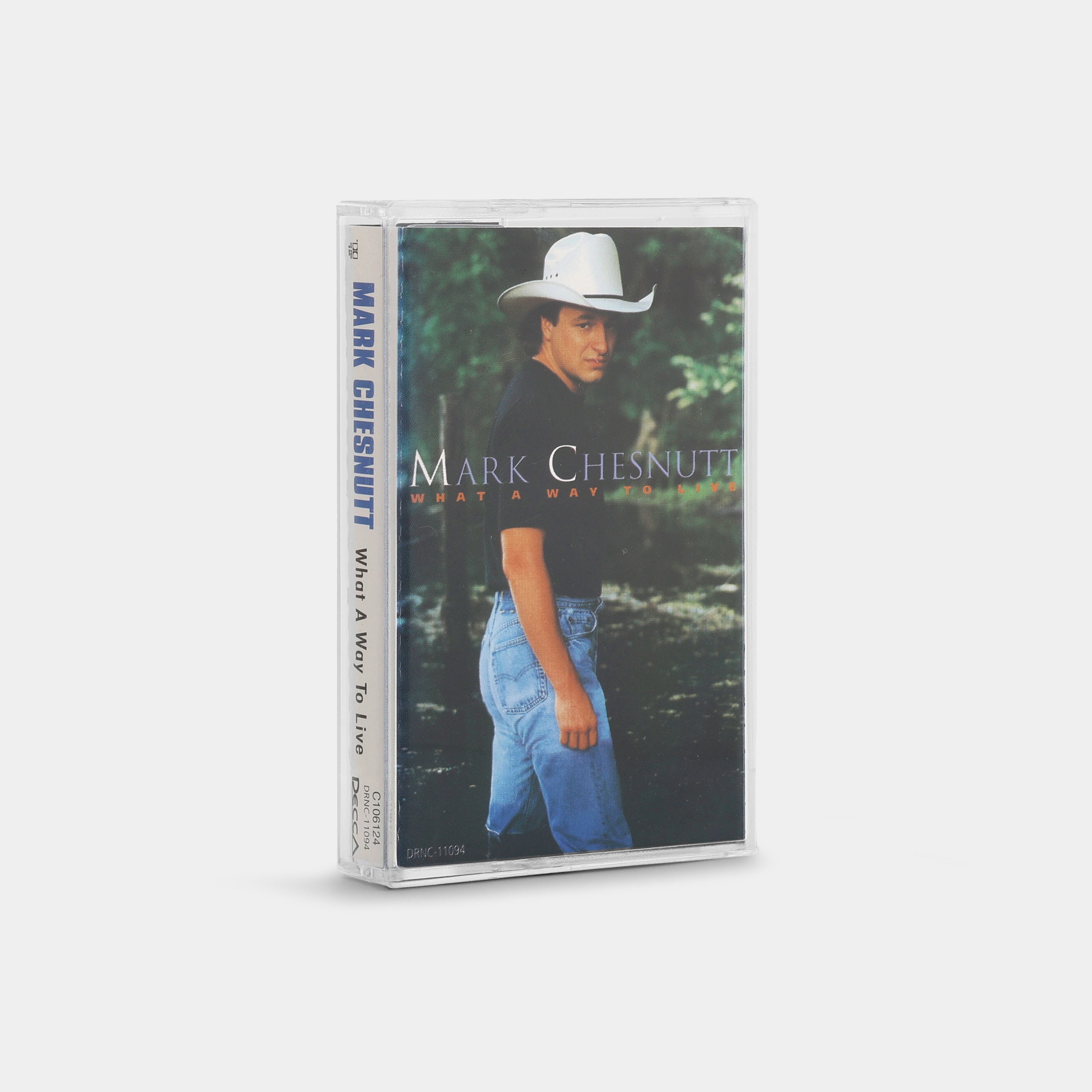 Mark Chesnutt - What A Way To Live Cassette Tape