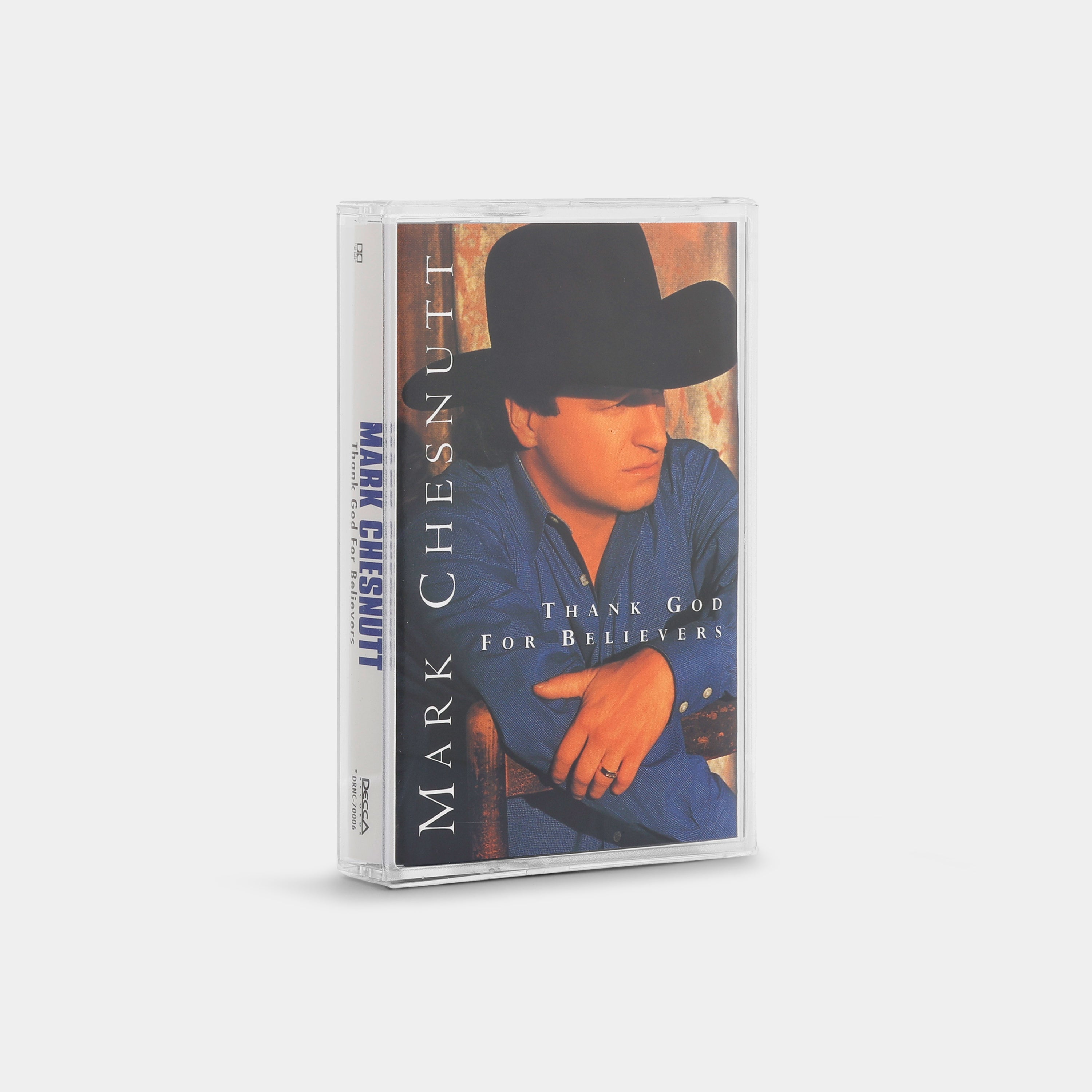 Mark Chesnutt - Thank God For Believers Cassette Tape