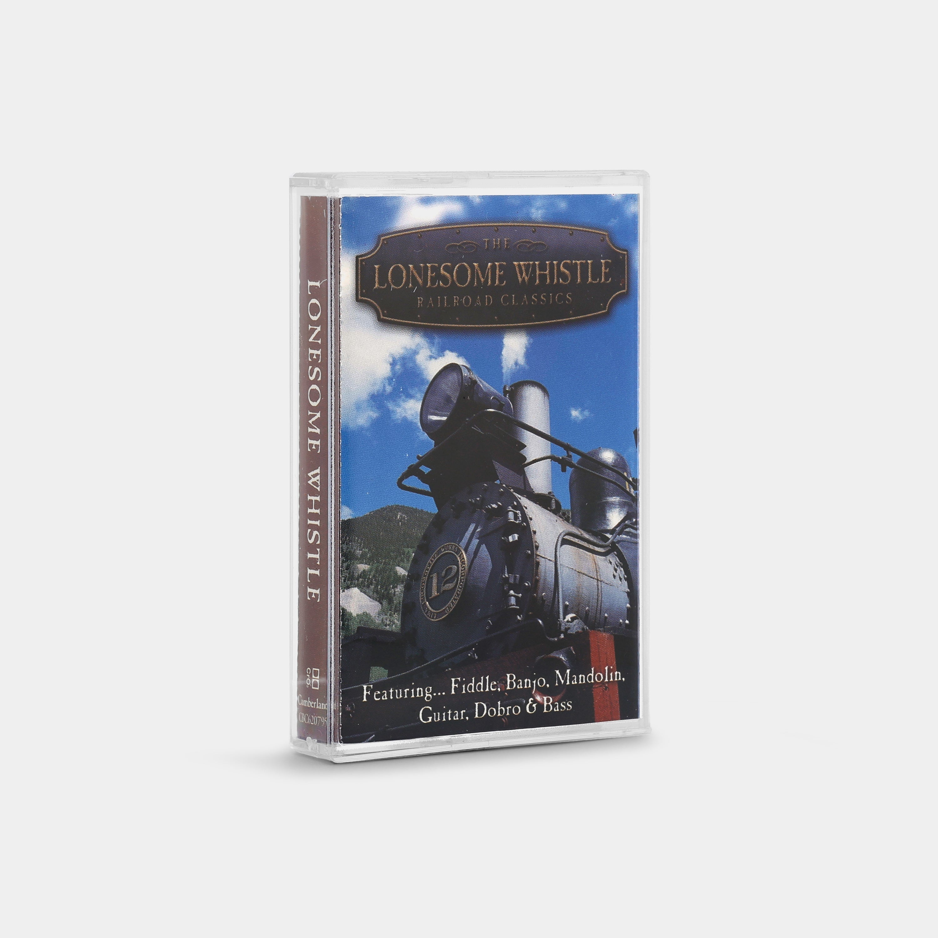 The Lonesome Whistle: Railroad Classics Cassette Tape