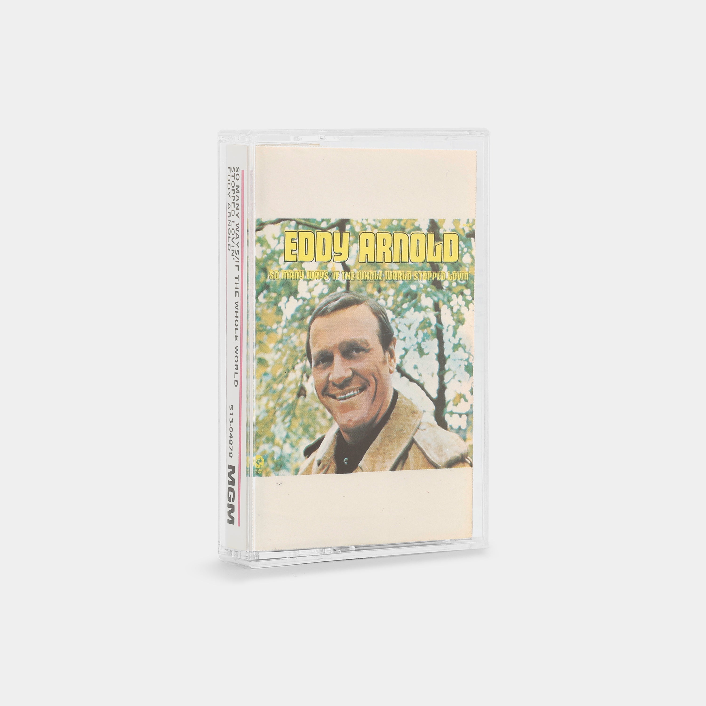 Eddy Arnold - So Many Ways / If The Whole World Stopped Lovin' Cassette Tape