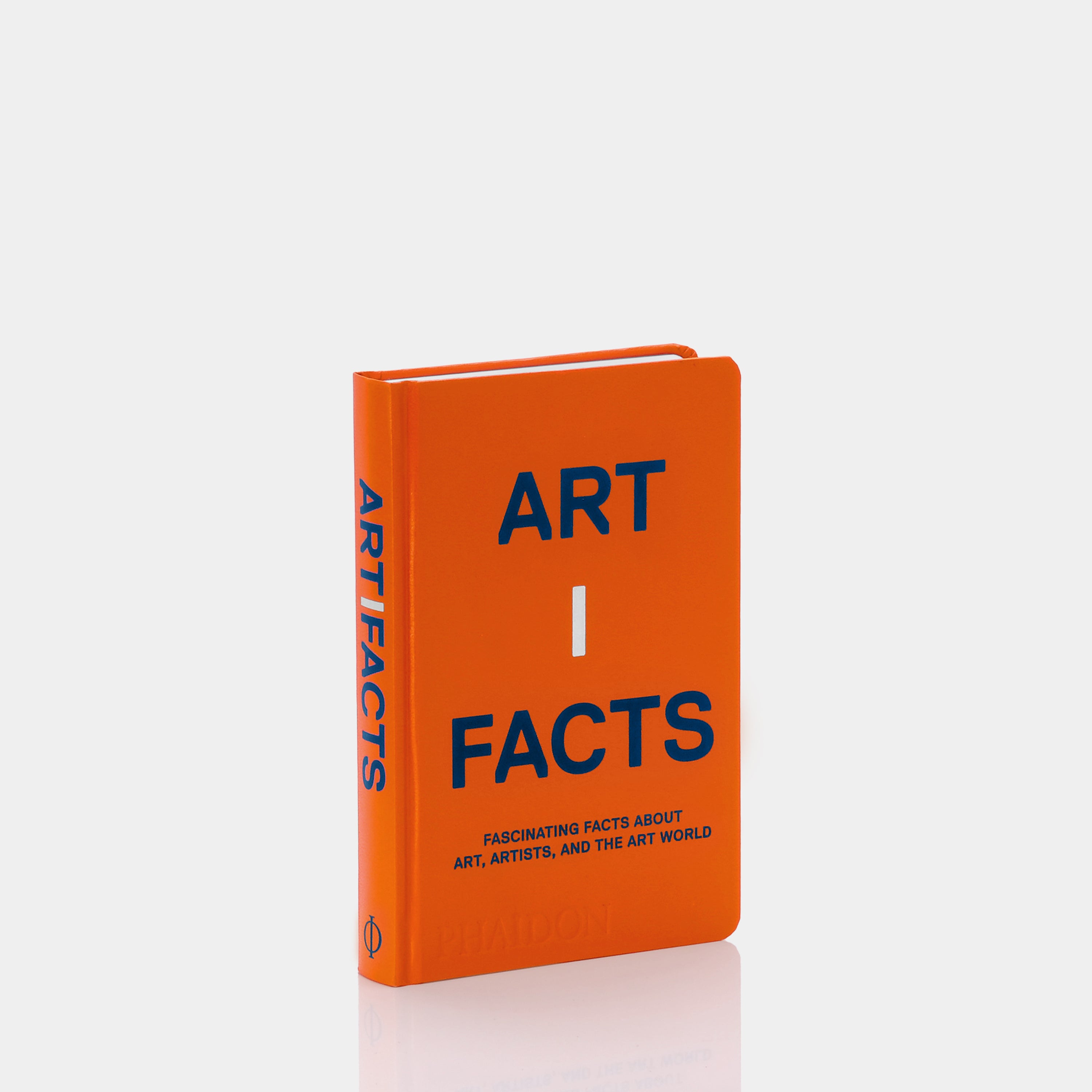 Artifacts: Fascinating Facts about Art, Artists, and the Art World Phaidon Book