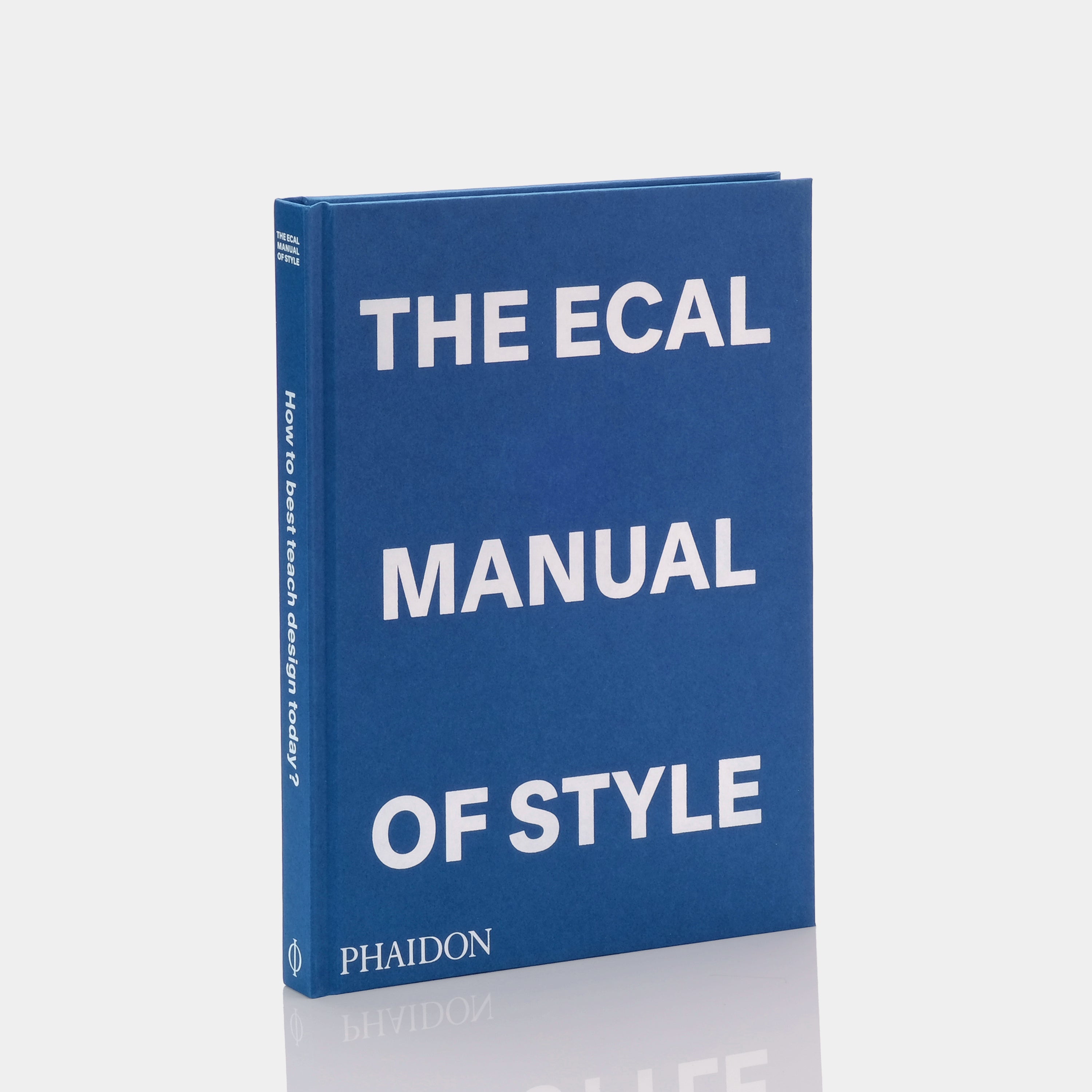 The ECAL Manual of Style: How to best teach design today? Phaidon Book