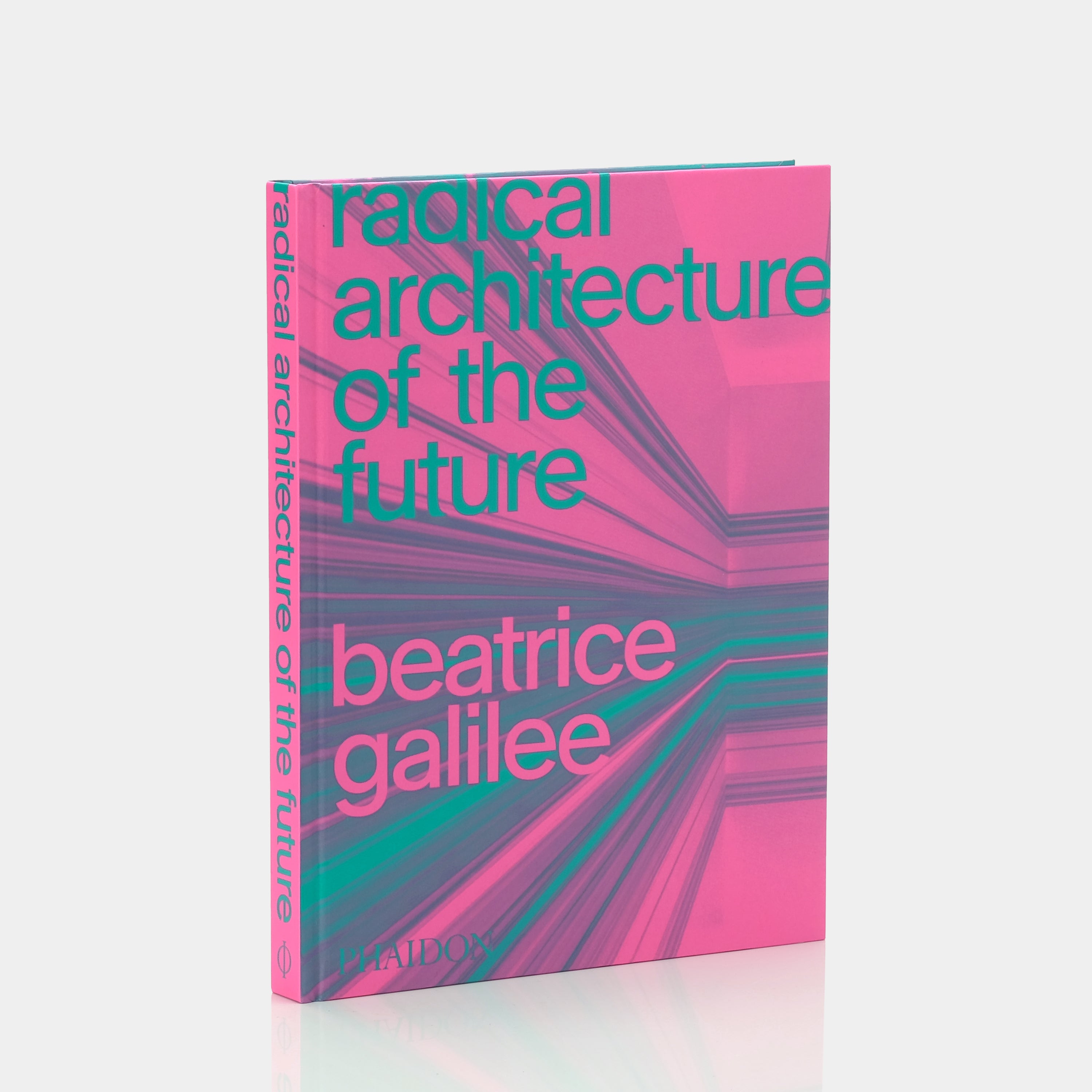 Radical Architecture of the Future by Beatrice Galilee Phaidon Book