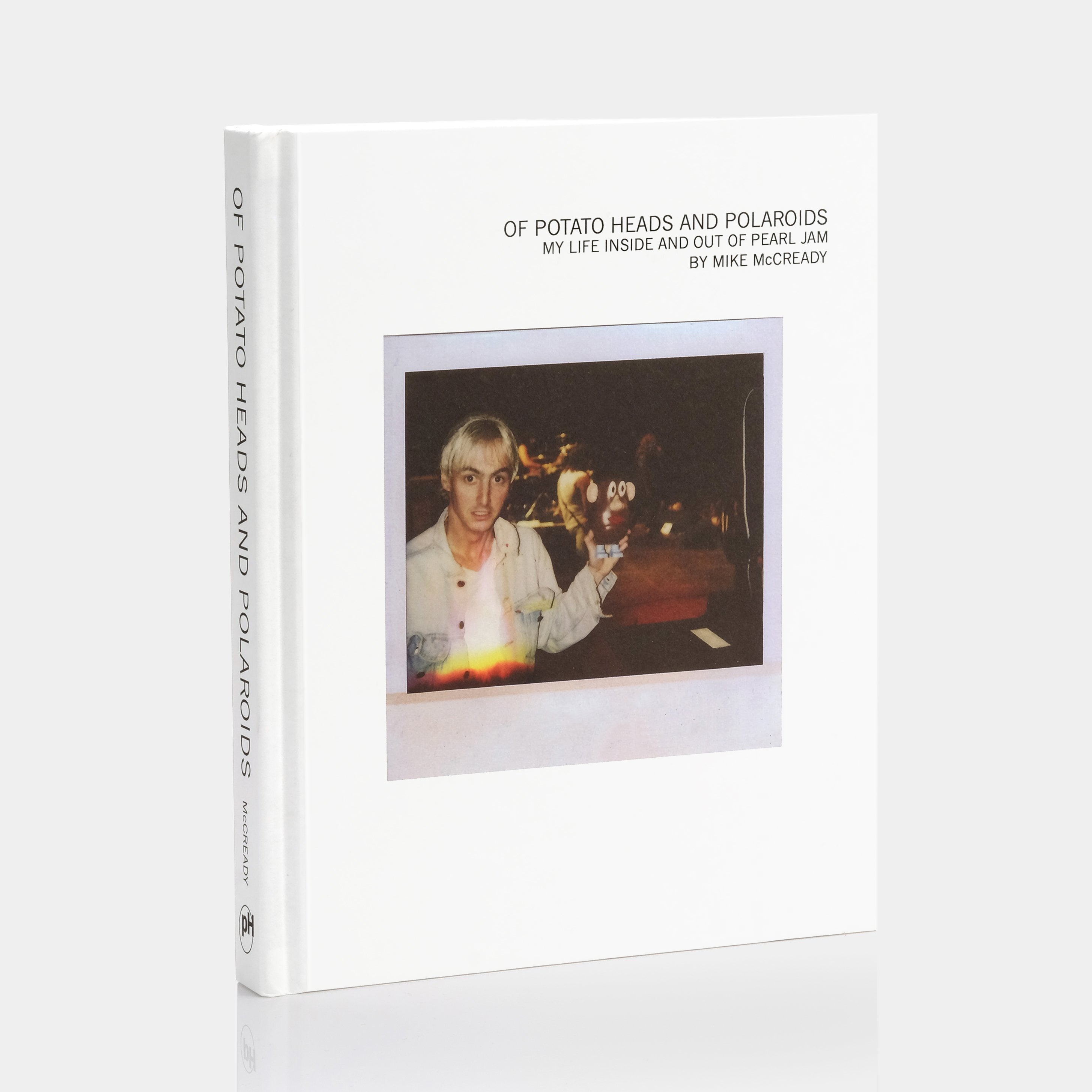 Of Potato Heads and Polaroids: My Life Inside And Out Of Pearl Jam by Mike McCready Book